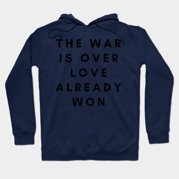 The War is Over Love Already Won Hoodie by AtlanticFossils